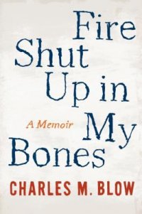 Cover image for Fire shut up in my bones : : a memoir