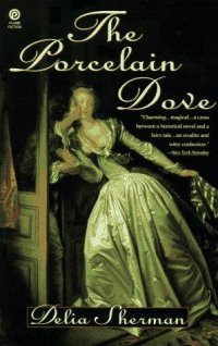 Cover image for The porcelain dove, or, Constancy's reward