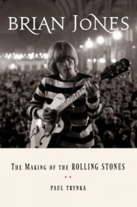 Cover image for Brian Jones : : the making of the Rolling Stones