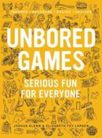 Cover image for Unbored games : : serious fun for everyone