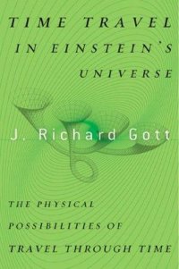 Cover image for Time travel in Einstein's universe : : the physical possibilities of travel through time