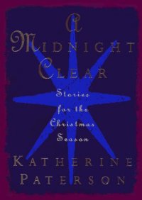 Cover image for A midnight clear : : stories for the Christmas season