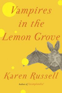 Cover image for Vampires in the lemon grove : : stories