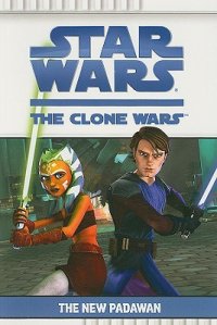 Cover image for Star Wars, the Clone Wars : : the new Padawan