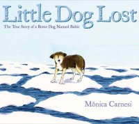 Cover image for Little dog lost : : the true story of a brave dog named Baltic