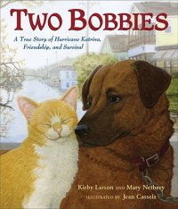 Cover image for Two Bobbies : : a true story of Hurricane Katrina, friendship, and survival