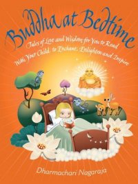Cover image for Buddha at bedtime : : tales of love and wisdom for you to read with your child to enchant, enlighten, and inspire