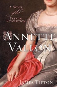 Cover image for Annette Vallon : : a novel of the French Revolution