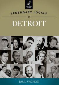 Cover image for Legendary locals of Detroit, Michigan