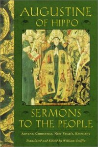 Cover image for Sermons to the people : : Advent, Christmas, New Year's, Epiphany