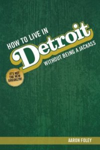 Cover image for How to live in Detroit without being a jackass