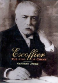 Cover image for Escoffier : : the king of chefs