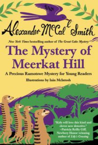 Cover image for The mystery of Meerkat Hill : : a Precious Ramotswe mystery for young readers