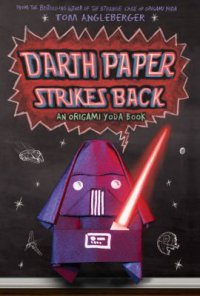 Cover image for Darth Paper strikes back : : an Origami Yoda book