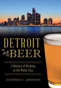 Cover image for Detroit beer : : a history of brewing in the motor city