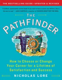 Cover image for The pathfinder : : how to choose or change your career for a lifetime of satisfaction and success