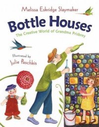 Cover image for Bottle houses : : the creative world of Grandma Prisbrey