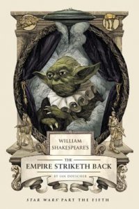 Cover image for William Shakespeare's The empire striketh back : : Star Wars part the fifth