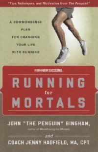 Cover image for Running for mortals : : a commonsense plan for changing your life through running