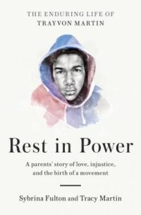 Cover image for Rest in power : : the enduring life of Trayvon Martin