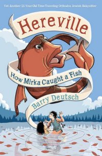 Cover image for Hereville : : how Mirka caught a fish