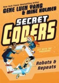 Cover image for Secret coders. : robots & repeats