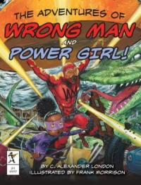 Cover image for The adventures of Wrong Man and Power Girl!