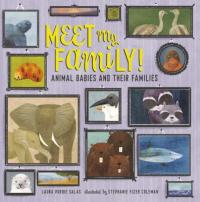 Cover image for Meet my family! : : animal babies and their families