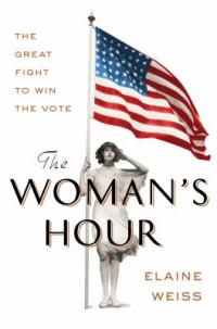 Cover image for The woman's hour : : the great fight to win the vote