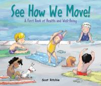 Cover image for See how we move! : : a first book of health and well-being