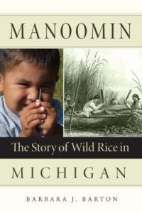 Cover image for Manoomin : : the story of wild rice in Michigan