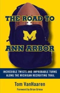 Cover image for The road to Ann Arbor : : incredible twists and improbable turns along the Michigan recruiting trail