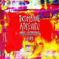 Cover image for Trombone atrevido : choro