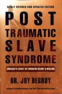 Cover image for Post traumatic slave syndrome : : America's legacy of enduring injury and healing