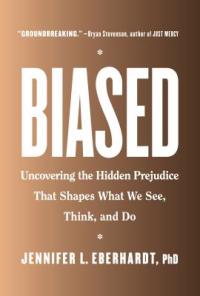 Cover image for Biased : : uncovering the hidden prejudice that shapes what we see, think, and do