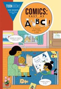 Cover image for Comics : : easy as ABC! : looking at comics for parents, teachers and librarians : making comics for kids, kindergarten and up