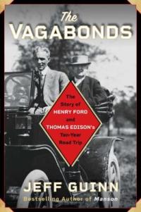 Cover image for The vagabonds : : the story of Henry Ford and Thomas Edison's ten-year road trip