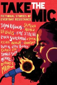 Cover image for Take the mic : : fictional stories of everyday resistance