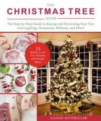 Cover image for Christmas tree book : : decorating, design, and lighting tips and tricks to make your special... tree sparkle.