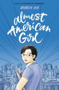 Cover image for Almost American girl : : an illustrated memoir