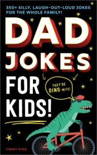 Cover image for Dad jokes for kids : : 350+ silly, laugh-out-loud jokes for the whole family!