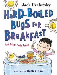 Cover image for HARD-BOILED BUGS FOR BREAKFAST : : and other tasty poems.