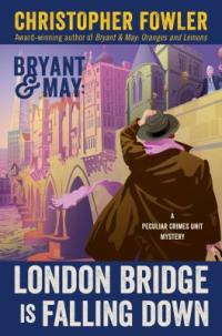 Cover image for Bryant & May : : London bridge is falling down