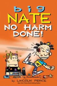 Cover image for Big Nate : : no harm done!