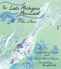 Cover image for The Lake Michigan mermaid : a tale in poems