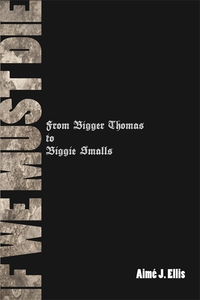 Cover image for If We Must Die : From Bigger Thomas to Biggie Smalls