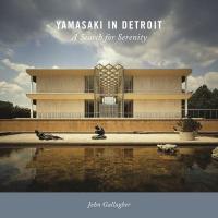 Cover image for Yamasaki in Detroit : A Search for Serenity