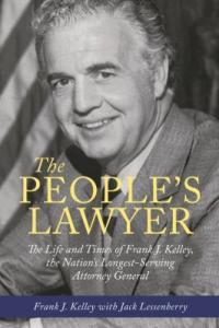 Cover image for The People's Lawyer : The Life and Times of Frank J. Kelley, the Nation's Longest-Serving Attorney General