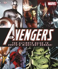 Cover image for The Avengers : : the ultimate guide to Earth's mightiest heroes