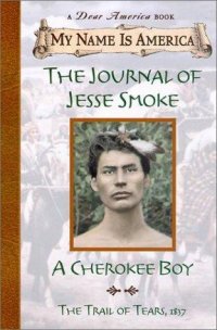 Cover image for The journal of Jesse Smoke : : a Cherokee boy